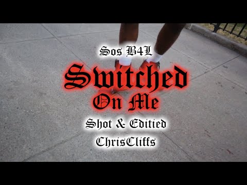Sos B4L - Switched On Me (Official Music Video)