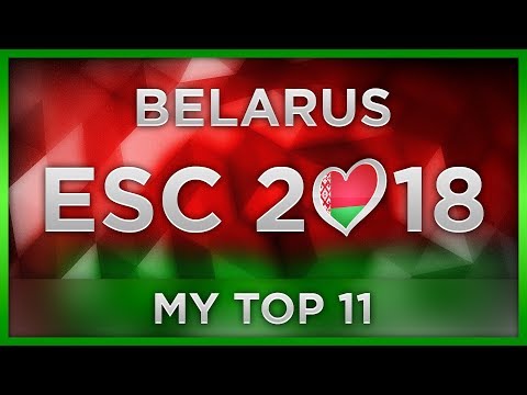 TOP 11 BELARUS ESC 2018 (Eurofest Preselection)