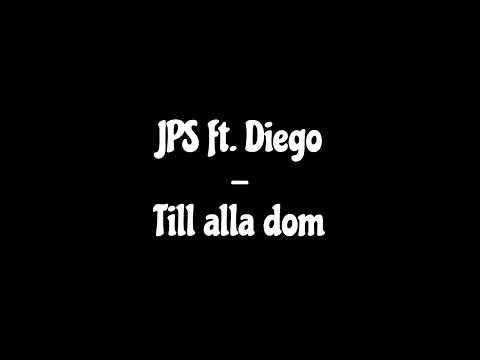 JPS ft. Diego - Till alla dom