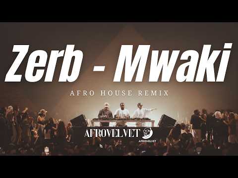 Zerb - Mwaki (feat. Sofiya Nzau) | Afro House Remix