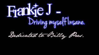 Frankie J - Driving Myself Insane.`♫