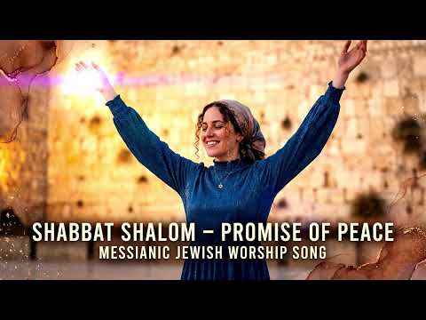 1 Hour, Shabbat Shalom – Promise of Peace, Messianic Jewish Worship Song, Hebrew English Music