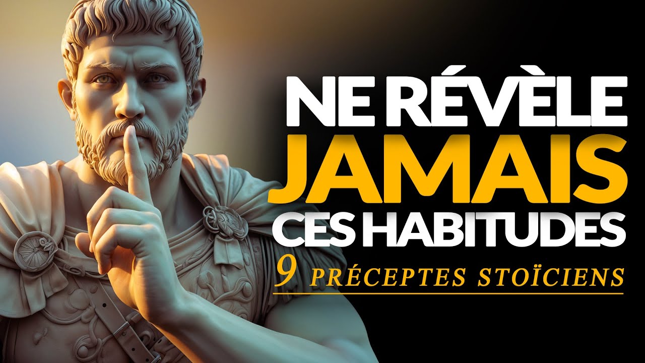 9 HABITUDES STOÏCIENNES QUE VOUS NE DEVEZ JAMAIS RÉVÉLER  - STOÏCISME RÉVÉLÉ
