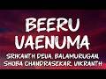 Srikanth Deva Balamurugan Shoba Chandrasekar Vikranth Beeru Vaenuma Lyrics