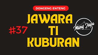 Download lagu Dongeng Sunda - Jawara Ti Kuburan, Bagian 37, Dongeng Enteng Mang Jaya @MangJaya mp3