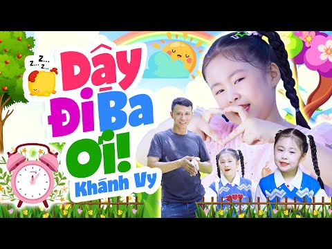 DẬY ĐI BA ƠI - Bé KHÁNH VY | Nhạc Thiếu Nhi Vui Nhộn Mới Hay Nhất 2025 | MV 4K