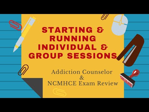Starting and Running Individual and Group Sessions | Addiction Counselor Exam Review Podcast