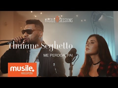 Thaiane Seghetto e Pregador Luo - Me Perdoa, Pai (Live Session)