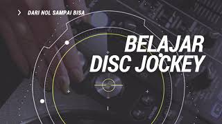 Download lagu Setelah PSBB ... Yuk Belajar DJ mp3