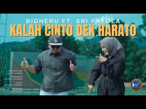 Bigheru Ft. Sri Fayola - Kalah Cinto Dek Harato (Official Music Video)