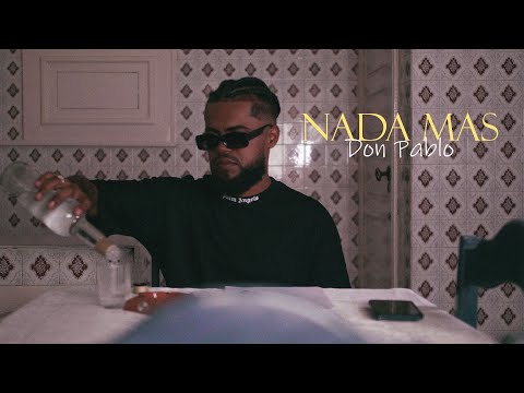 Don Pablo - Nada Mas (Vídeo Oficial)