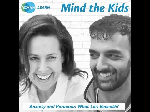 Mind the Kids - Anxiety and Paranoia: What Lies Beneath?