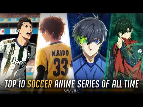 Top 10 Football Anime of All Time - Best Soccer Anime You Should Watch In 2023