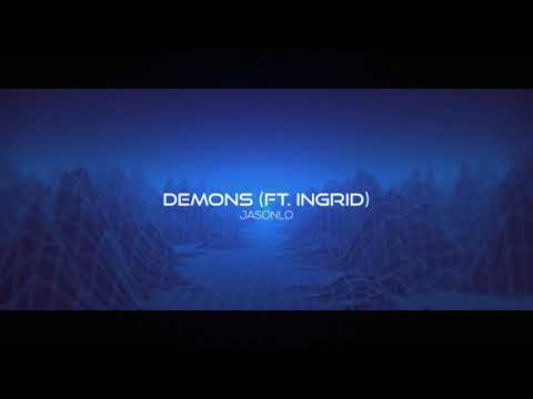 JASONLO - Demons (ft. Ingrid)