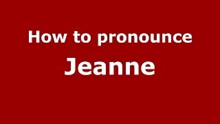How to pronounce Jeanne