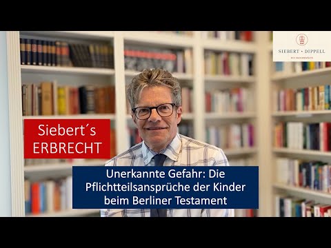 Unerkannte Gefahr: Die Pflichtteilsansprüche der Kinder beim Berliner Testament