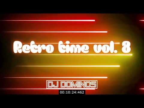 RETRO TIME VOL. 8 🎧🎶💖 Najlepsza muzyka dla retromaniaków 🔥🔥🔥 @djdominos2000