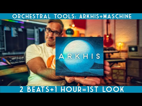 Arkhis Orchestral Tools+Maschine: 1st look and 2 ideas in an hour!