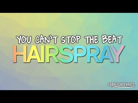 Hairspray - You Can't Stop The Beat (Lyrics) HD