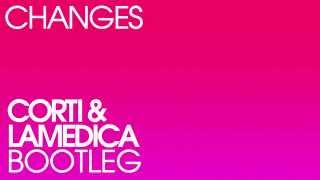 Faul &amp; Wad Ad vs Pnau - Changes (Corti &amp; LaMedica Bootleg)