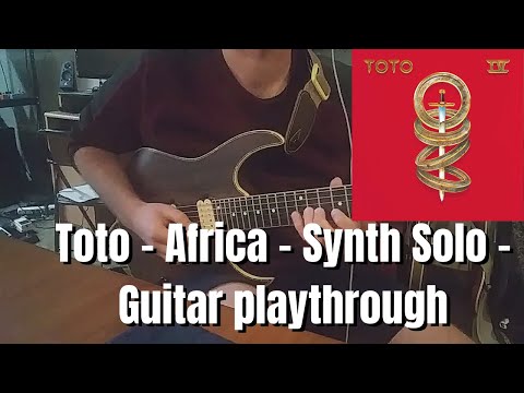 Toto - Africa - Synth Solo - Guitar playthrough