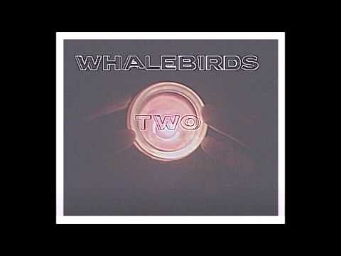 Whalebirds Two - 