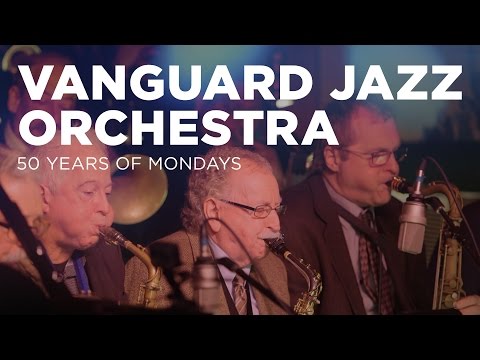 The Vanguard Jazz Orchestra: 50 Years of Mondays