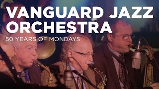 The Vanguard Jazz Orchestra: 50 Years of Mondays