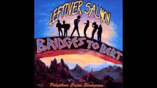 Leftover Salmon - Bridges of Time/Nothing but Time