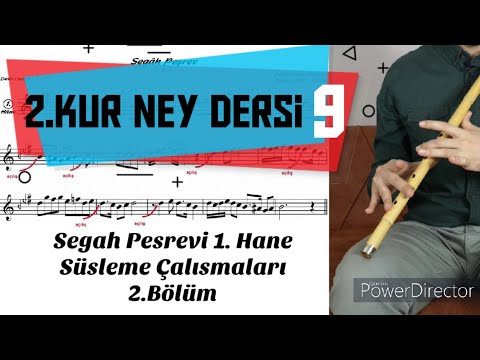 2.Kur Ney Dersi 9 - "Segah peşrevi 1.Hane" Süsleme ve Çarpma Çalışması 2.Bölüm