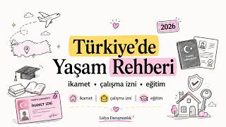 Türkiye’de Yaşam Rehberi 2026 🇹🇷 | İkamet, Çalışma İzni ve Eğitim