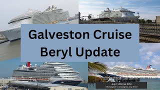Beryl Update Galveston Cruise Ships July 7 2024