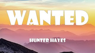 Hunter Hayes - Wanted (Lyrics)