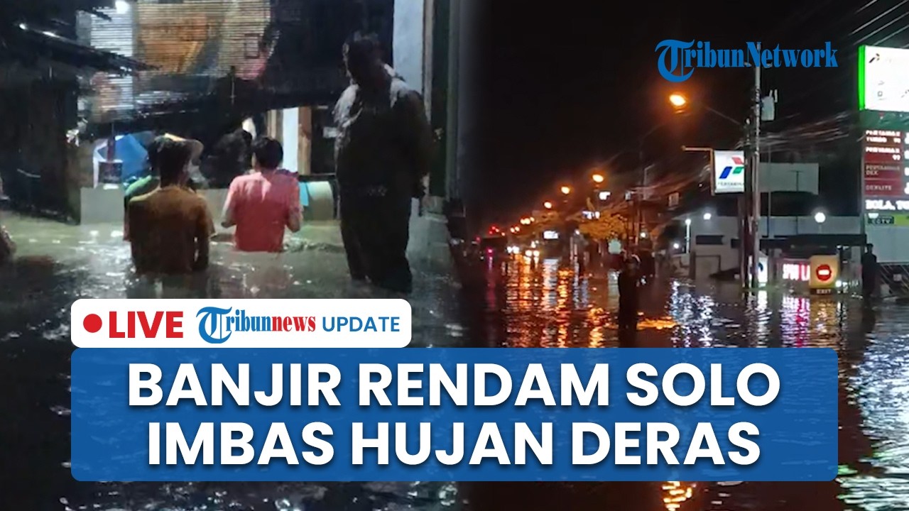 LIVE: Sejumlah Titik di Solo Terendam Banjir Imbas Hujan Deras, Ketinggian Air Bervariasi