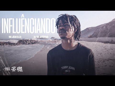 MC Julio D.E.R - Influenciando (DJ MK Autêntico)