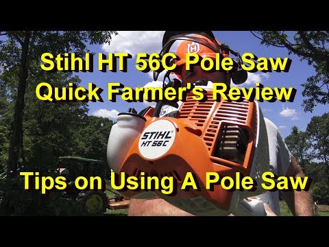 STIHL HT 56C Pole saw review after 1 year of use....worth the money? Is it farm tough?