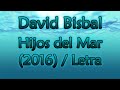 David bisbal - Hijos Del Mar / Letra