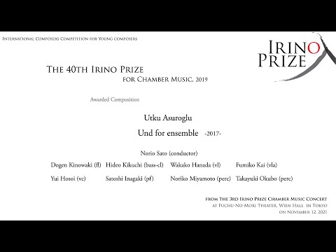 The 40th IRINO PRIZE: Und for ensemble by Utku Asuroglu