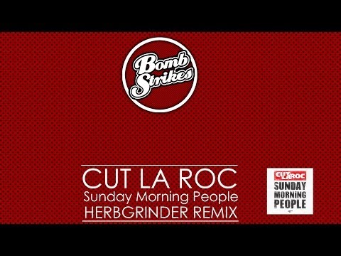 Cut La Roc - Sunday Morning People (HerbGrinder Remix)