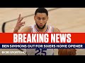 REPORT: Ben Simmons OUT for Sixers Home Opener | CBS Sports HQ