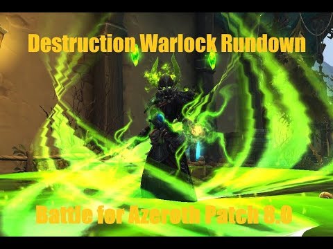 Destruction Warlock Rundown - Battle for Azeroth Patch 8.0