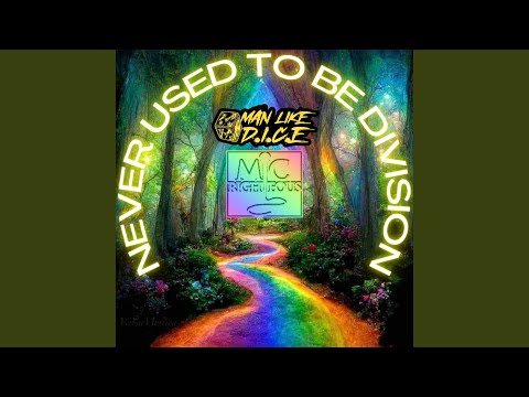 Never Used To Be Division (feat. Mic Righteous)