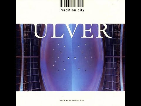 ULVER – PERDITION CITY [MUSIC TO AN INTERIOR FILM] (2000) | Full Album