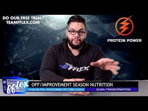 Off/Improvement Season Nutrition | Protein Power #78 | TeamFFLEX | Ryan Milton | NPC IFBB