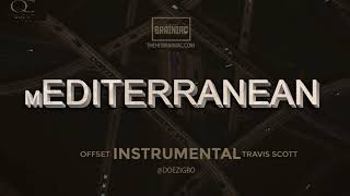 Offset x Travis Scott - "Mediterranean" (Official INSTRUMENTAL)