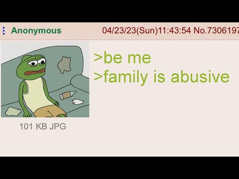 Anon Has A Horrible Childhood - 4Chan Greentext Stories