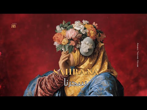 Sahrana | سحرنا | Arabic Techno House SNX