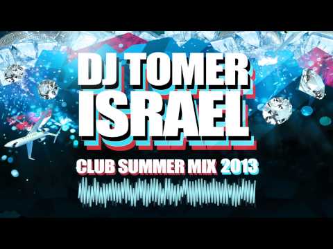 Dj Tomer Israel - Club Summer Mix 2013
