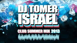 Dj Tomer Israel - Club Summer Mix 2013