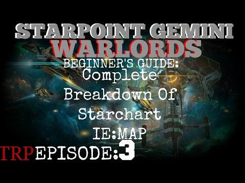 Starpoint Gemini Warlords: Beginner's Guide - EP3 - Complete Breakdown Of Starchart - IE: New Map